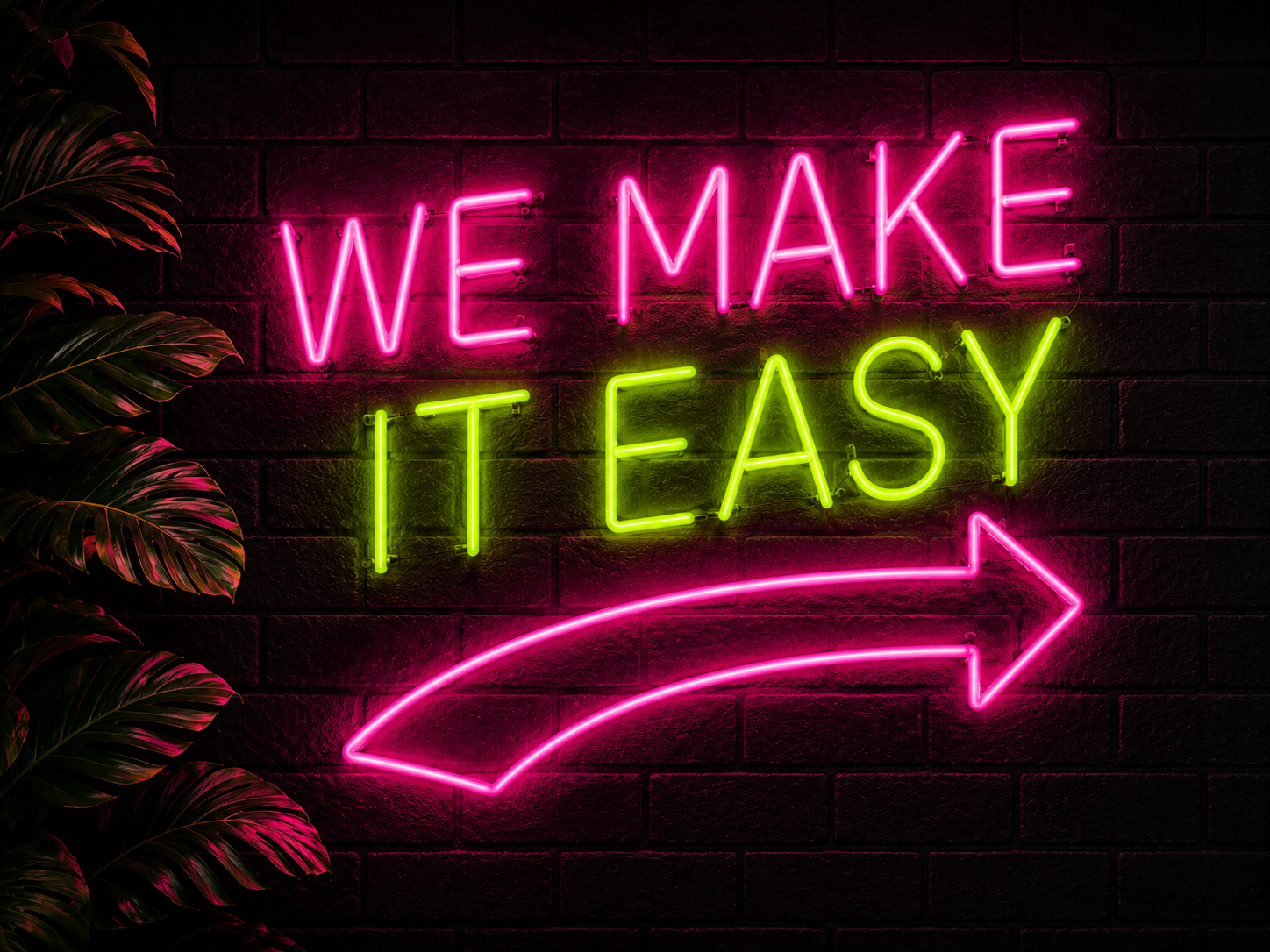 We make it easy neon sign